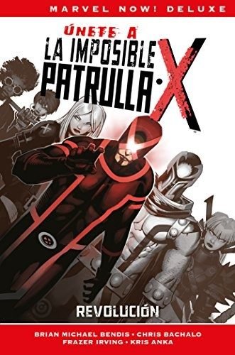 La Patrulla-X de Brian Michael Bendis. Marvel Now! Deluxe nº 2